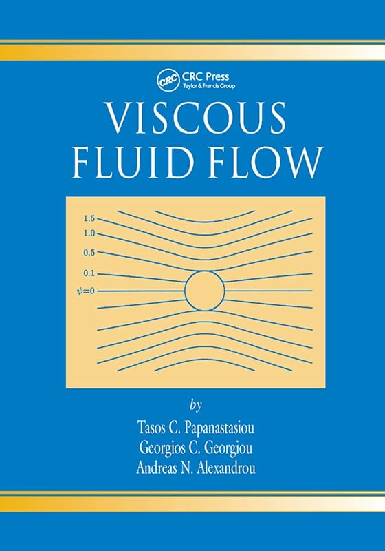 Viscous Fluid Flow by Tasos Papanastasiou