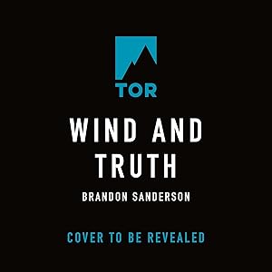 Wind and Truth: Book Five of the Stormlight Archive by Brandon Sanderson
