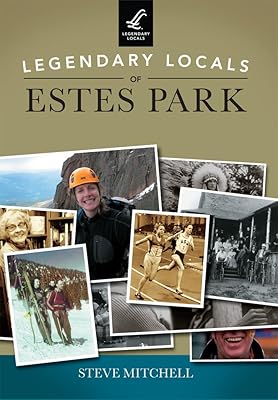Legendary Locals of Estes Park