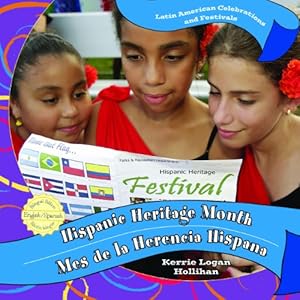 Hispanic Heritage Month / Mes de la Herencia Hispana (Latin American Celebrations and Festivals / Celebraciones Y Festivales De Latinoamerica)