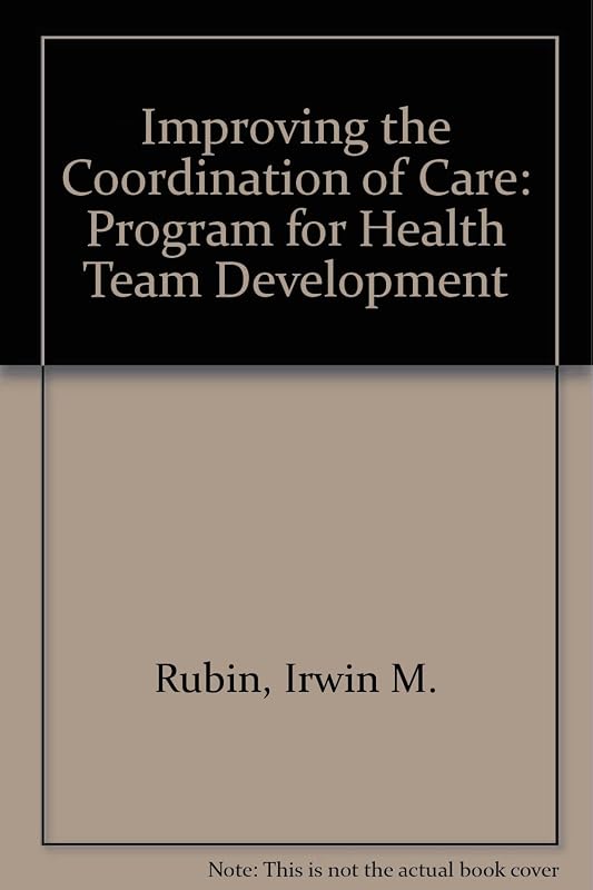 Improving the coordination of care: A program for health team development by See all