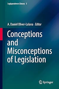 Conceptions and Misconceptions of Legislation (Legisprudence Library Book 5) by A. Daniel Oliver-Lalana