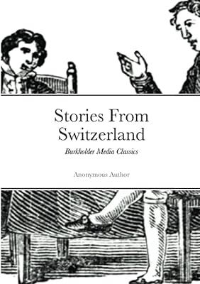 Stories from Switzerland: Burkholder Media Classics