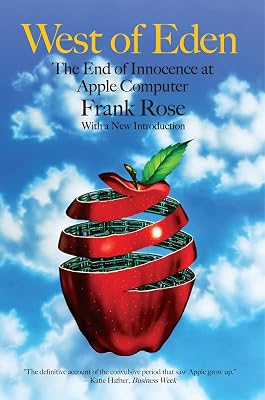 West of Eden: The End of Innocence at Apple Computer