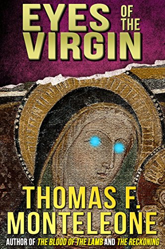 Eyes of the Virgin by Thomas F. Monteleone