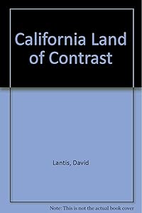 California Land of Contrast by David Lantis