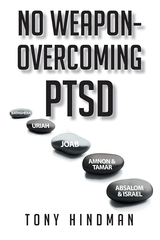 No Weapon - Overcoming PTSD by Tony Hindman