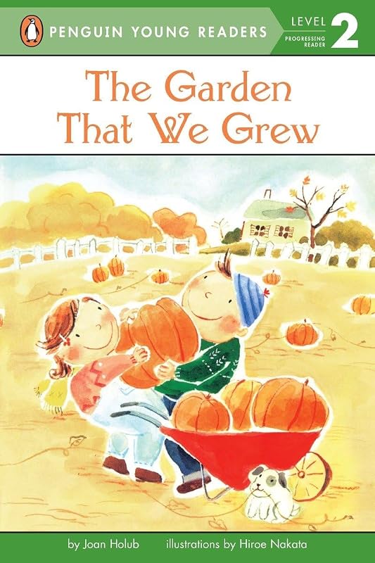The Garden That We Grew (Penguin Young Readers, Level 2) by Joan Holub