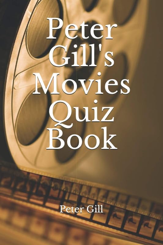 Peter Gill's Movies Quiz Book by Peter Gill