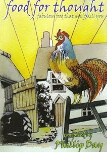 Food for Thought: Fabulous Food That Won't Kill You by Phillip Day