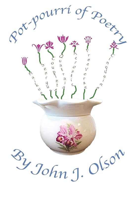 Pot-Pourri of Poetry by John Olson