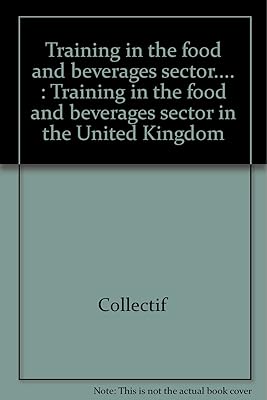 Training in the food and beverages sector in the United Kingdom: Report for the Force Programme