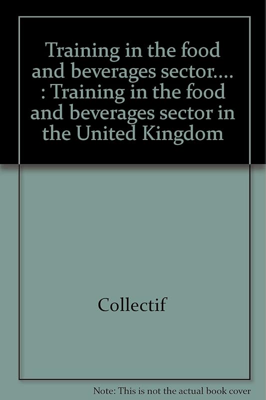 Training in the food and beverages sector in the United Kingdom: Report for the Force Programme by Jim Burns