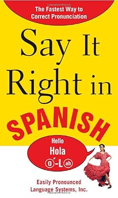 Say It Right in Spanish (Spanish and English Edition)