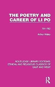 The Poetry and Career of Li Po: 701-762 (Ethical and Religious Classics of East and West) by Arthur Waley