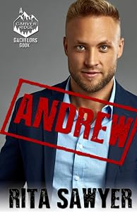 Carver Ridge Bachelors: Andrew by Rita Sawyer