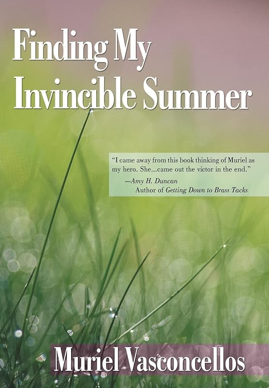 Finding My Invincible Summer by Dr Muriel Vasconcellos