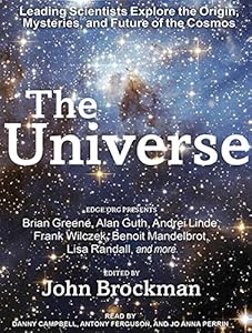 The Universe: Leading Scientists Explore the Origin, Mysteries, and Future of the Cosmos