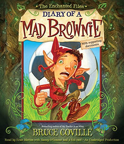 The Enchanted Files: Diary of a Mad Brownie by Bruce Coville
