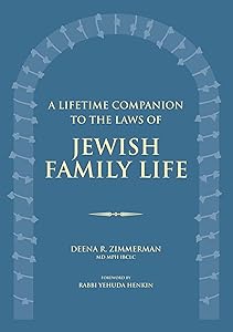 A Lifetime Companion to the Laws of Jewish Family Life by Deena R. Zimmerman MD MPh IBCLC