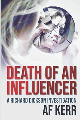 Death of an Influencer: A Scottish Murder Mystery (A Richard Dickson Investigation - Book 1) (Richard Dickson Investigations)