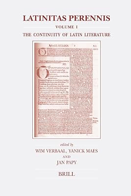 Latinitas Perennis: Volume I: The Continuity of Latin Literature (Brill's Studies in Intellectual History)