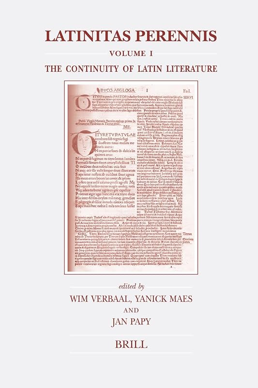 Latinitas Perennis: Volume I: The Continuity of Latin Literature (Brill's Studies in Intellectual History) by Jan Papy