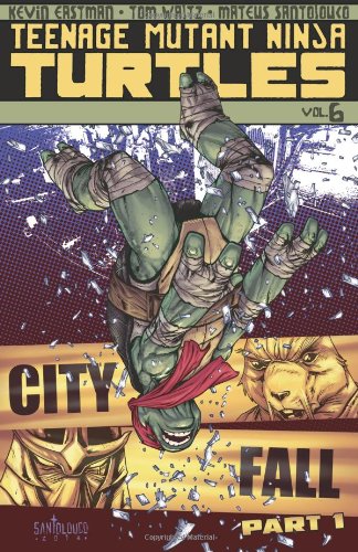 Teenage Mutant Ninja Turtles Volume 6: City Fall Part 1 by Tom Waltz