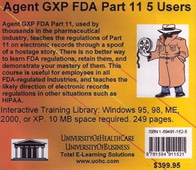 Agent GXP FDA Part 11 Five Users: The FDA Regulations on Part 11, Electronic Records and Electronic Signatures, for Pharmaceutical, Medical Device, ... Trials and GCP (Good Clinical Practices)