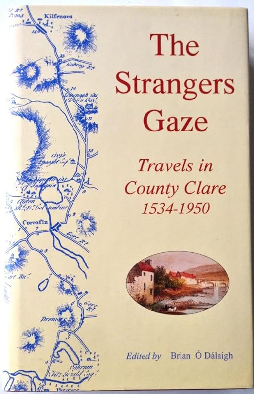 The Strangers Gaze: Travels in County Clare 1534 - 1950 by Brian O'Dalaigh