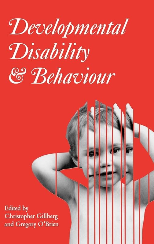 Developmental Disability and Behaviour by Christopher Gillberg