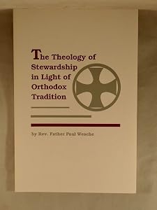 Theology of Stewardship in Light of Orthodox Tradition by Paul Wesche