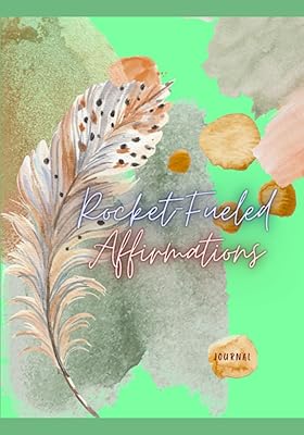 Rocket-Fueled Affirmations Journal: Feather Teal