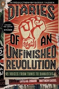 Diaries of an Unfinished Revolution: Voices from Tunis to Damascus by Layla Al-Zubaidi 
			
			
		
		
		
       	 
       		
       			(Editor),