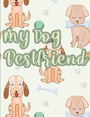 My Dog Best Friend: Health Record and Medical Organizer for our Canine Friends