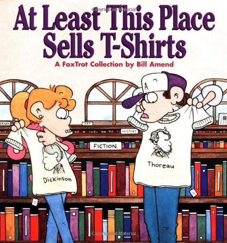 At Least This Place Sells T-Shirts: A FoxTrot Collection by Bill Amend