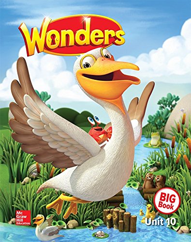Wonders Reading/Writing Workshop Big Book, Grade K, Volume 10 (ELEMENTARY CORE READING) by McGraw Hill