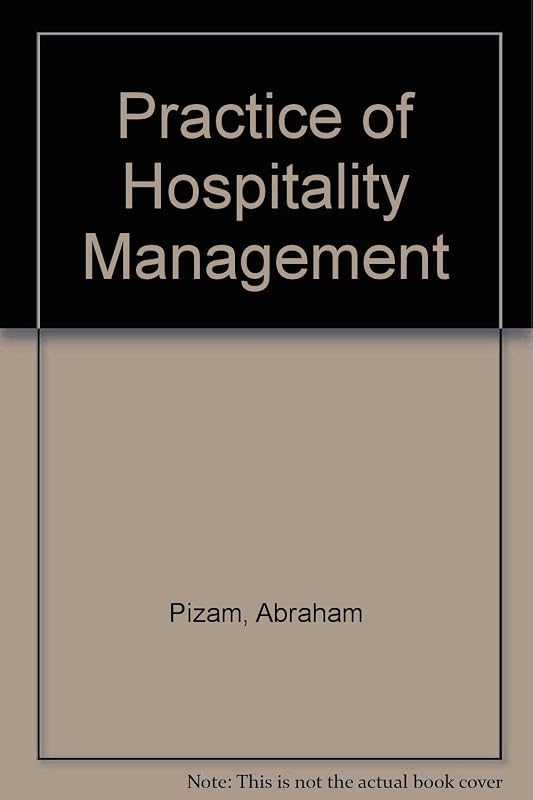 The Practice of hospitality management by Abraham Pizam