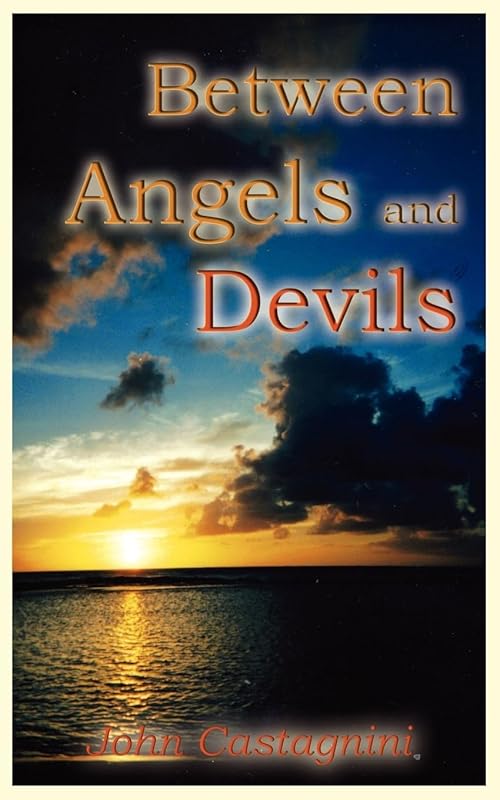 Between Angels and Devils by John Castagnini