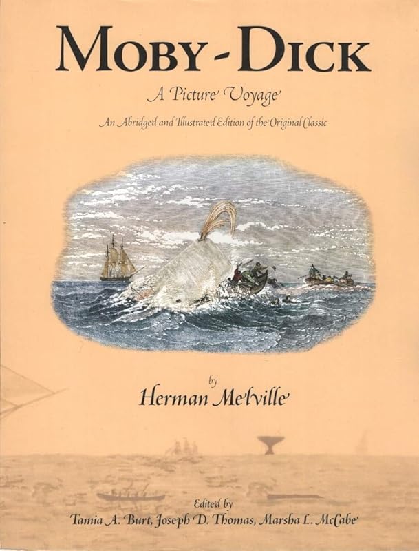 Moby-Dick: A Picture Voyage : An Abridged and Illustrated Edition of the Original Classic by Herman Melville