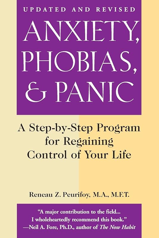 Anxiety, Phobias, and Panic by Reneau Z. Peurifoy MA MFT