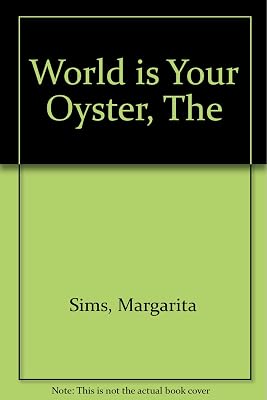 The World Is Your Oyster