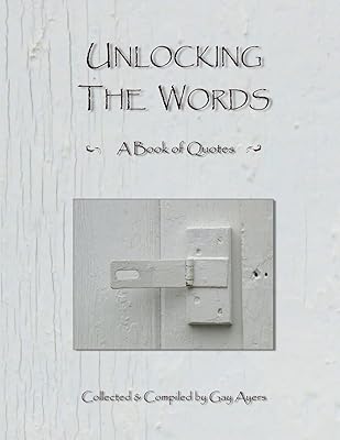 Unlocking The Words - A Book of Quotes
