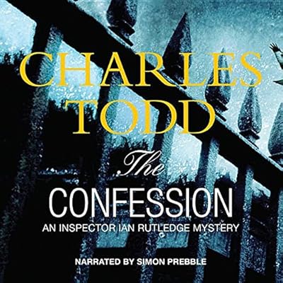 The Confession Lib/E (Inspector Ian Rutledge Mystery)