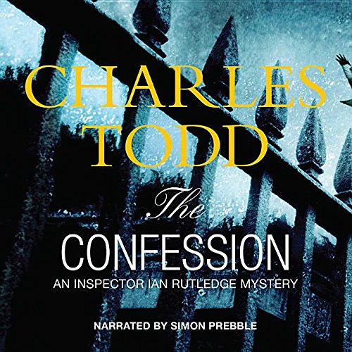 The Confession Lib/E (Inspector Ian Rutledge Mystery) by Charles Todd