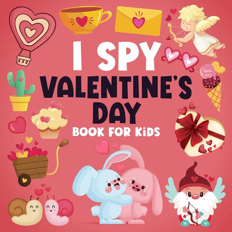 Valentines Day Gifts for Kids: I Spy Valentine's Day Book for Kids: For Boys and Girls Ages 2-5, A Fun Activity Valentine's Day Picture Book, Interactive Guessing Game for Preschoolers & Toddlers by Valentines Day Gifts for Kids