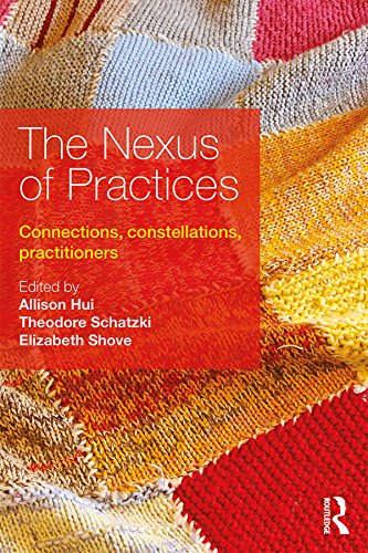 The Nexus of Practices: Connections, constellations, practitioners by Allison Hui