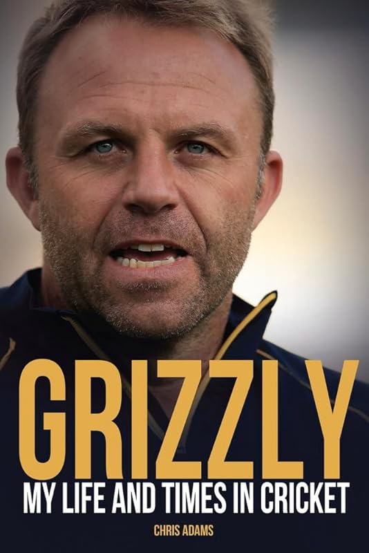 Grizzly: The Life and Times of Chris Adams by Chris Adams