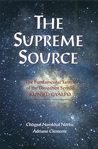 The Supreme Source: The Fundamental Tantra of Dzogchen Semde by Chogyal Namkhai Norbu