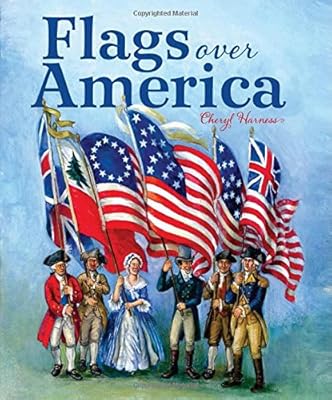 Flags Over America: A Star-Spangled Story